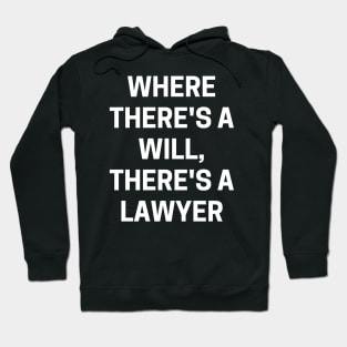 Where there's a will, there's a lawyer Hoodie